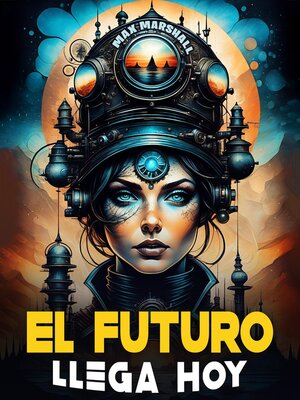 cover image of El Futuro Llega Hoy